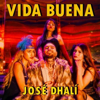 Vida Buena by José Dhalí