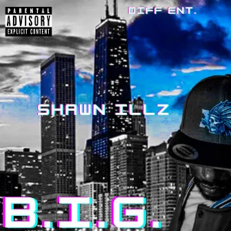 B.I.G. by Shawn Illz