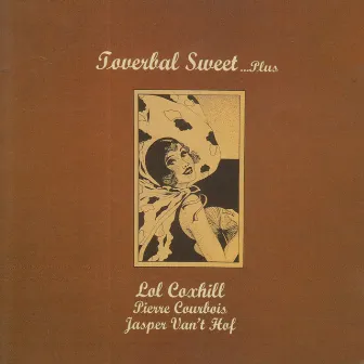 Toverbal Sweet...Plus by Lol Coxhill