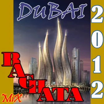 BACHATA Mix Dubai 2012 by DUBAI Bachata Mix 2012