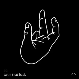 Takin' That Back by k9 Calina