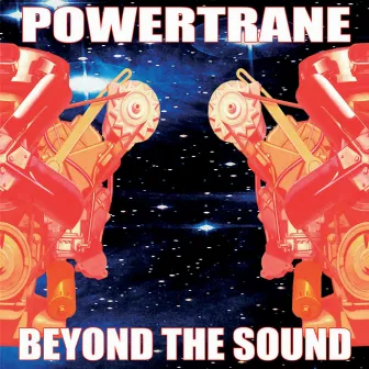 Beyond the Sound by Powertrane