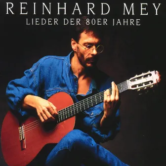 Lieder Der 80er Jahre by Reinhard Mey