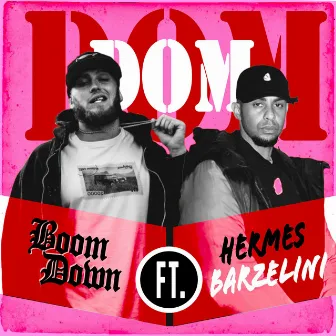 Dom by Boom Down