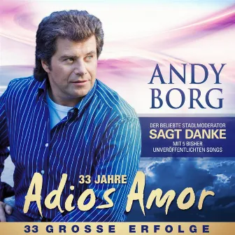 33 Jahre Adios Amor by Andy Borg