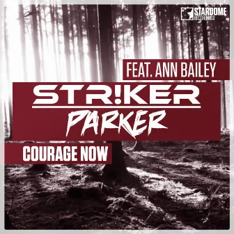 Courage Now (Str!ker & Parker) by Str!ker & Parker