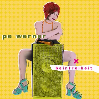 Beinfreiheit by Pe Werner