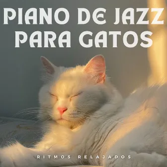 Piano De Jazz Para Gatos: Ritmos Relajados by Vestíbulo del hotel Jazz Música