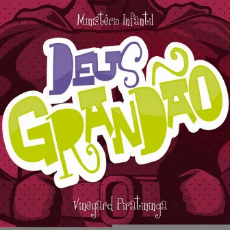 Deus Grandão (Infantil) by Vineyard Piratininga