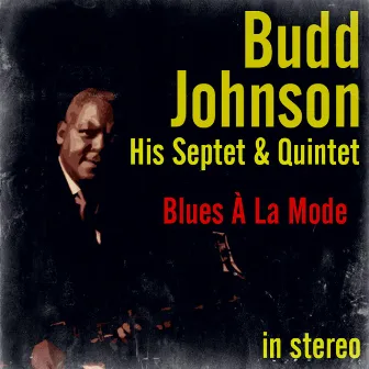 Blues À La Mode (Stereo) by Budd Johnson