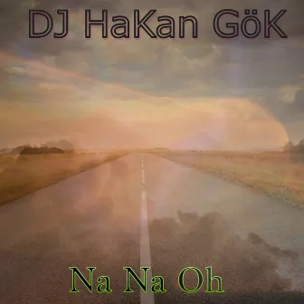 Na Na Oh by DJ Hakan Gök