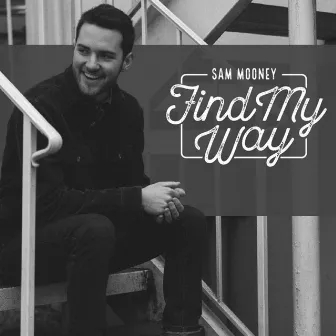 Find My Way by Sam Mooney