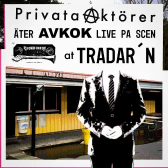 Privata Aktörer Äter Avkok Live på Scen at Tradar´n by Privata Aktörer