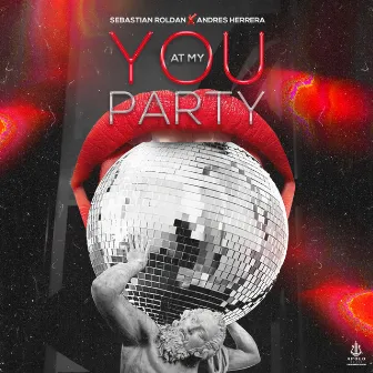 You At My Party by Andres Herrera