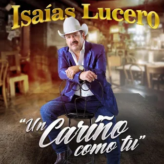 Un Cariño Como Tu by Isaias Lucero