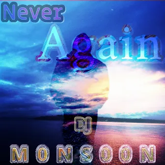 Never Again by DJ M0NS00N