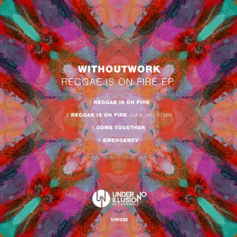 Reggae Is on Fire EP by Withoutwork