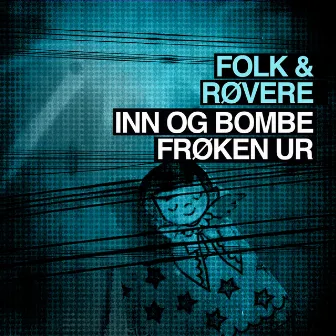 Inn og bombe frøken ur by Folk & Røvere