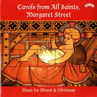 Music for Advent & Christmas by Choir Of All Saints Margaret Street London