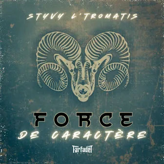 Force de caractère by Styvy L'Tromatis