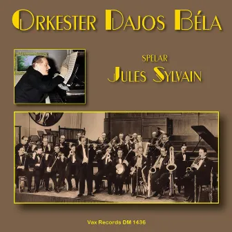 Orkester Dajos Béla spelar Jules Sylvain by Orchester Dajos Bela