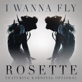 I Wanna Fly (feat. Kardinal Offishall) by Rosette