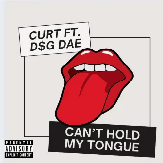 Can't Hold My Tongue by D.$.G