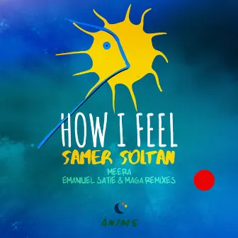 How I Feel by Samer Soltan