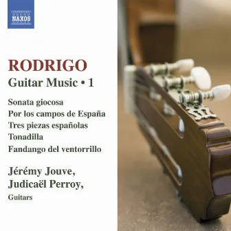 Rodrigo: Guitar Works, Vol. 1 - 3 Piezas Espanolas / Sonata Giocosa / Por Los Campos De Espana / Tonadilla by Jérémy Jouve