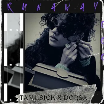 RUNAWAY by DORSA