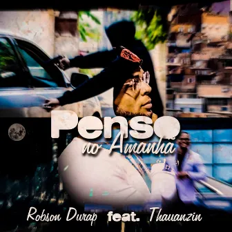 Penso no Amanhã by Robson Durap