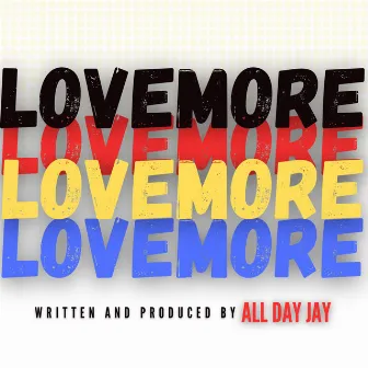 Love More by All Day Jay