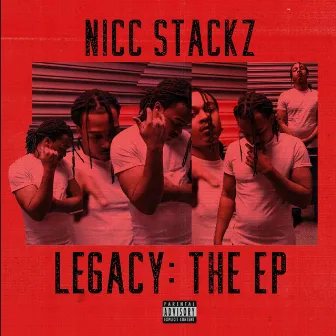 Legacy : The Ep by Nicc Stackz