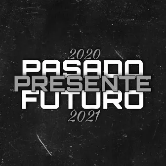 Pasado, Presente, Futuro 2020-2021 by ML6RIP