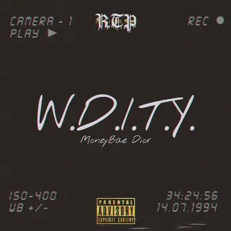 W.D.I.T.Y. (What Did I Tell You) by MoneyBae Dior