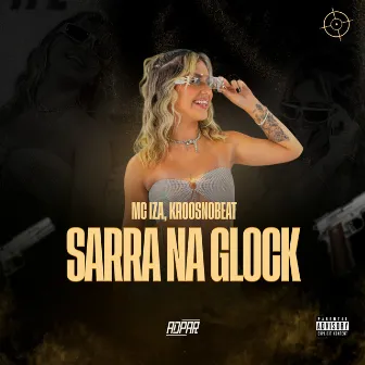 Sarra na Glock by MC IZA