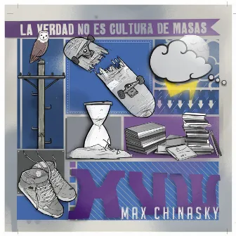 La Verdad No Es Cultura De Masas by Max Chinasky