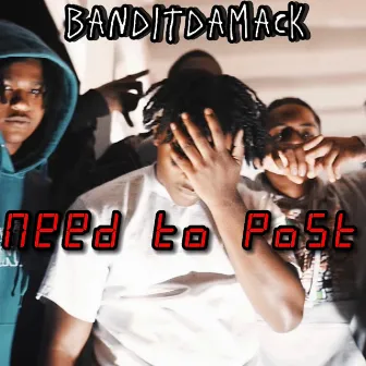 Need to Post by Banditdamack