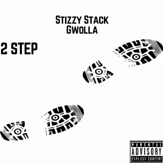 2 Step by Stizzy Stack Gwolla