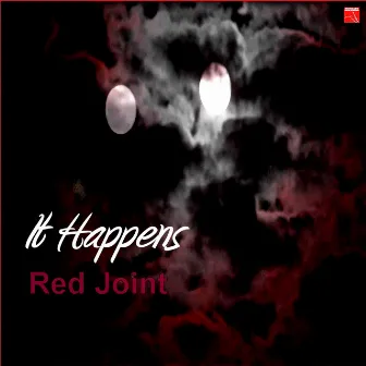 It Happens by Red Joint