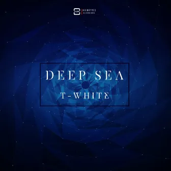 Deep Sea EP by T-White