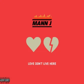 Love Don't Live Here by Mann J