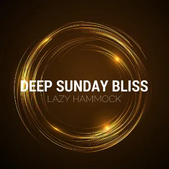 Deep Sunday Bliss by Lazy Hammock