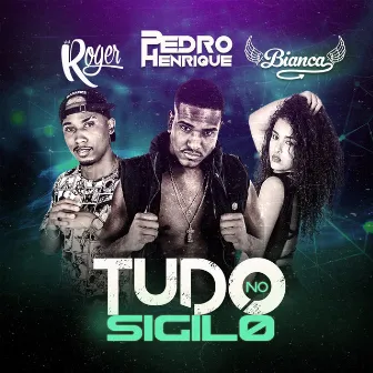 Tudo no Sigilo by Dj Pedro Henrique