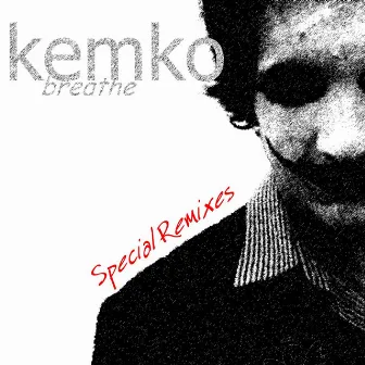 Breathe (Special Remixes) by Kemko