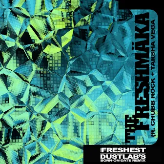 The Freshest (Dustlab's Born-On-Date Remix) by THE FRESHMAKA