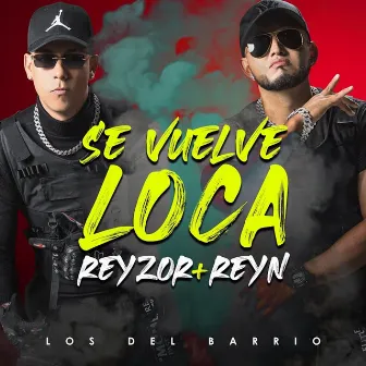 Se Vuelve Loca by Reyzor & Reyn