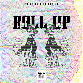 Roll Up by colorblnd