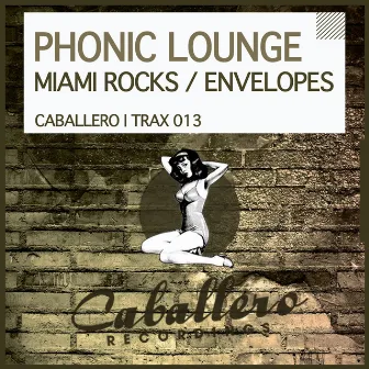 Miami Rocks / Envelopes by Phonic Lounge