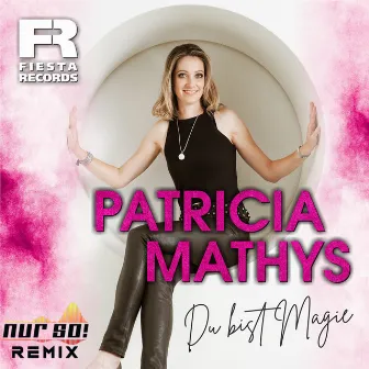 Du bist Magie (Nur So! Remix) by Patricia Mathys